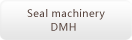 Seal machinery DMH 