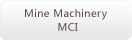 Mine Machinery MCI  